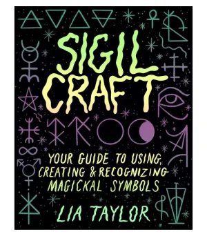 Book - Sigil Craft: Your Guide To Using, Creating & Recognizing Magickal Symbols - Hardcover