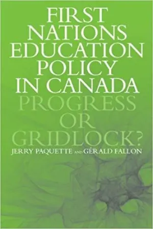 First Nations Education Policy in Canada: Progress or Gridlock?